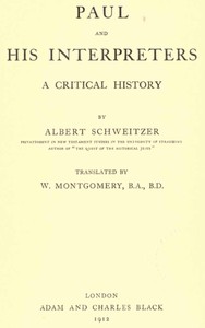 Paul and his interpreters, Albert Schweitzer, W. Montgomery