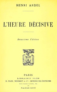 L'heure décisive, Henri Ardel