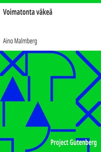 Voimatonta väkeä, Aino Malmberg
