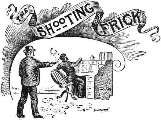 THE SHOOTING OF FRICK.