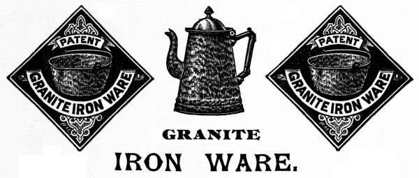 GRANITE IRON WARE. GRANITE IRON WARE